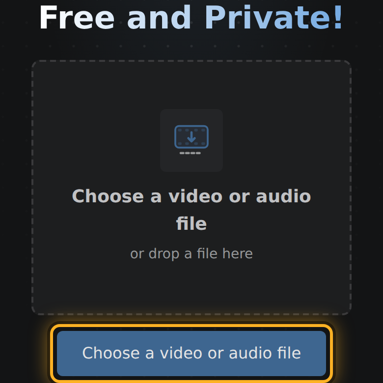 The Choose a video or audio file button on the first page.