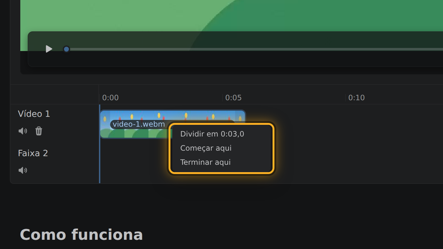 O menu de um vídeo na linha do tempo: “Dividir em”, “Começar aqui”, “Terminar aqui”.